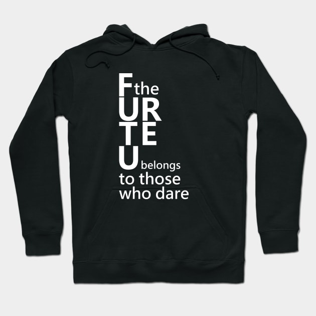 The future belongs to those who dare, Open Minded Hoodie by FlyingWhale369